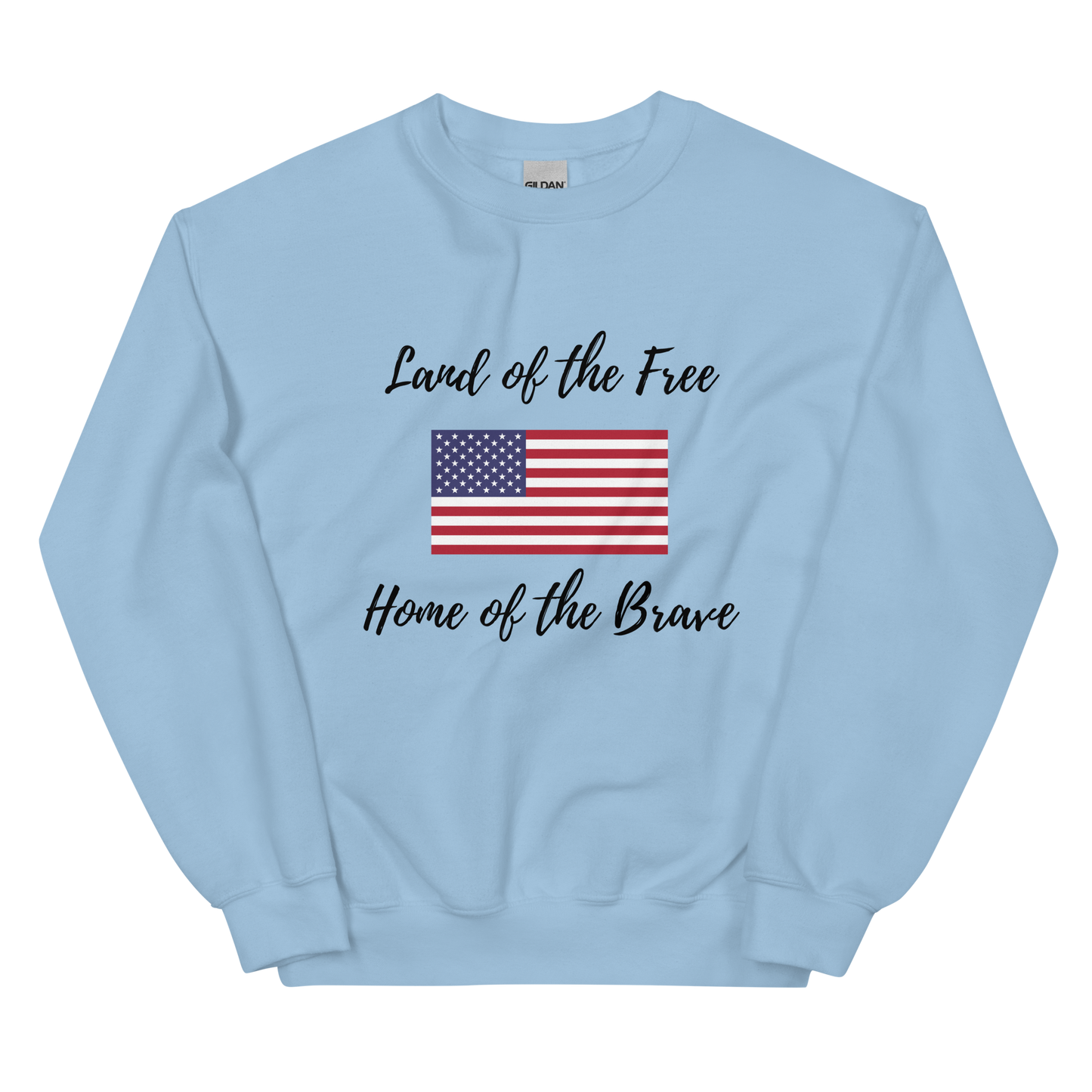 Land of Free Home of Brave Unisex Sweatshirt