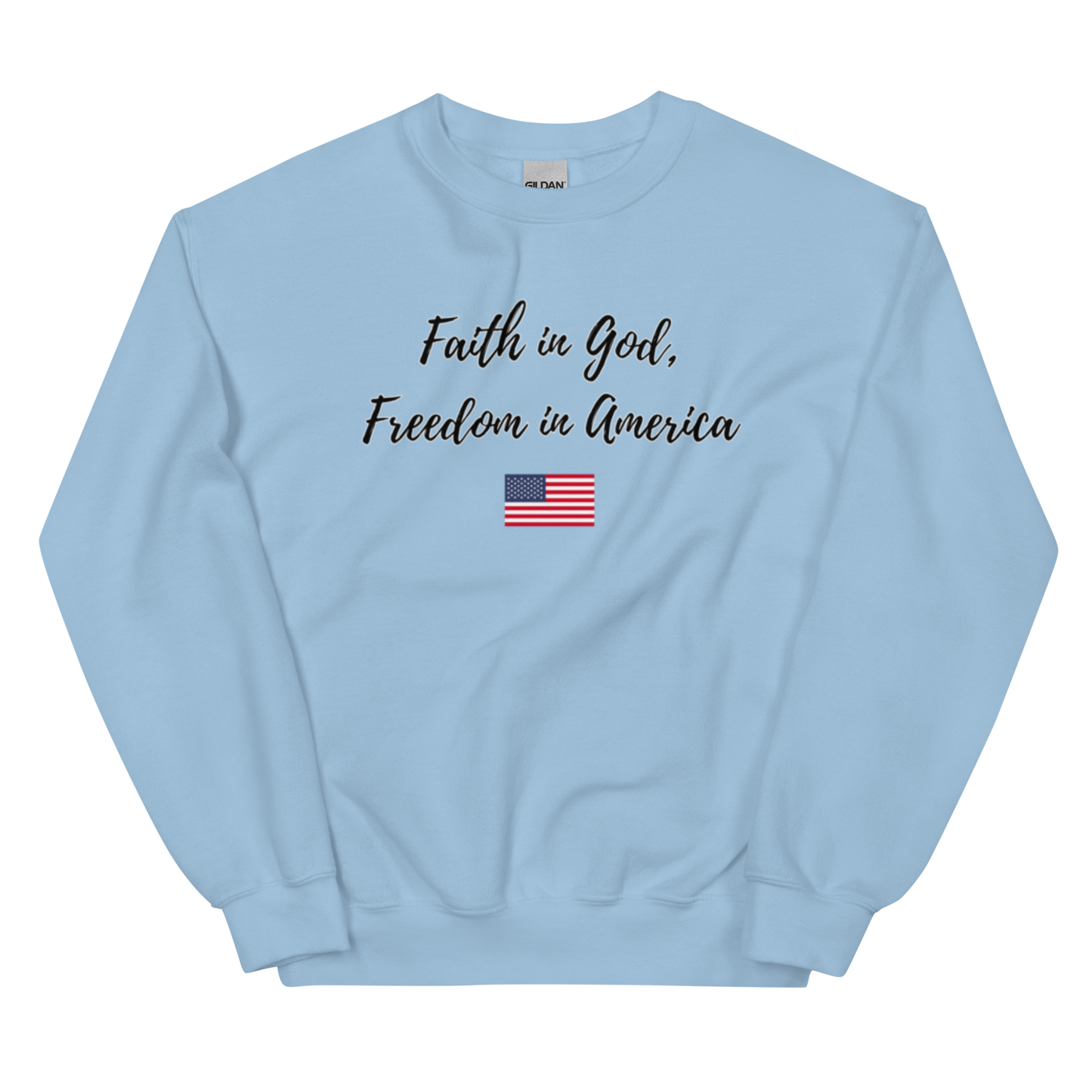 Faith In God Freedom In America Unisex Sweatshirt