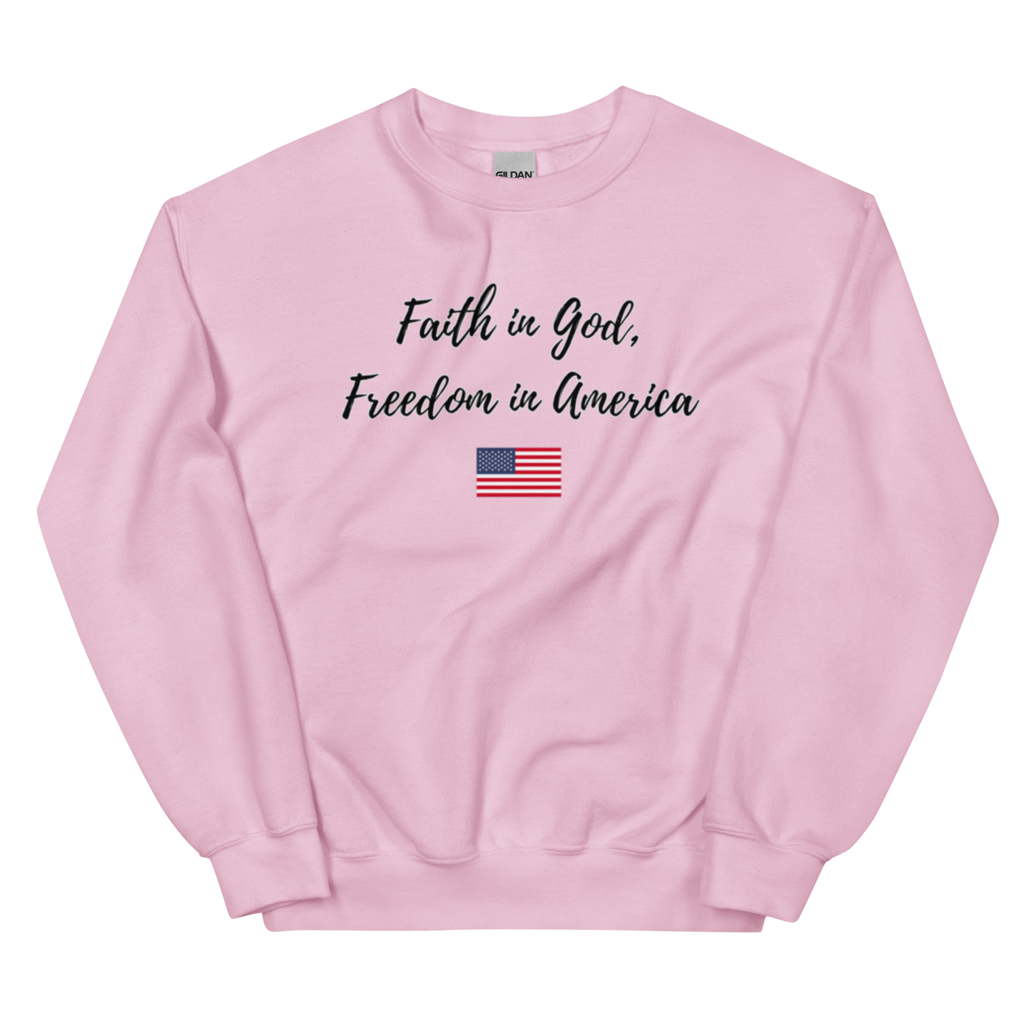 Faith In God Freedom In America Unisex Sweatshirt