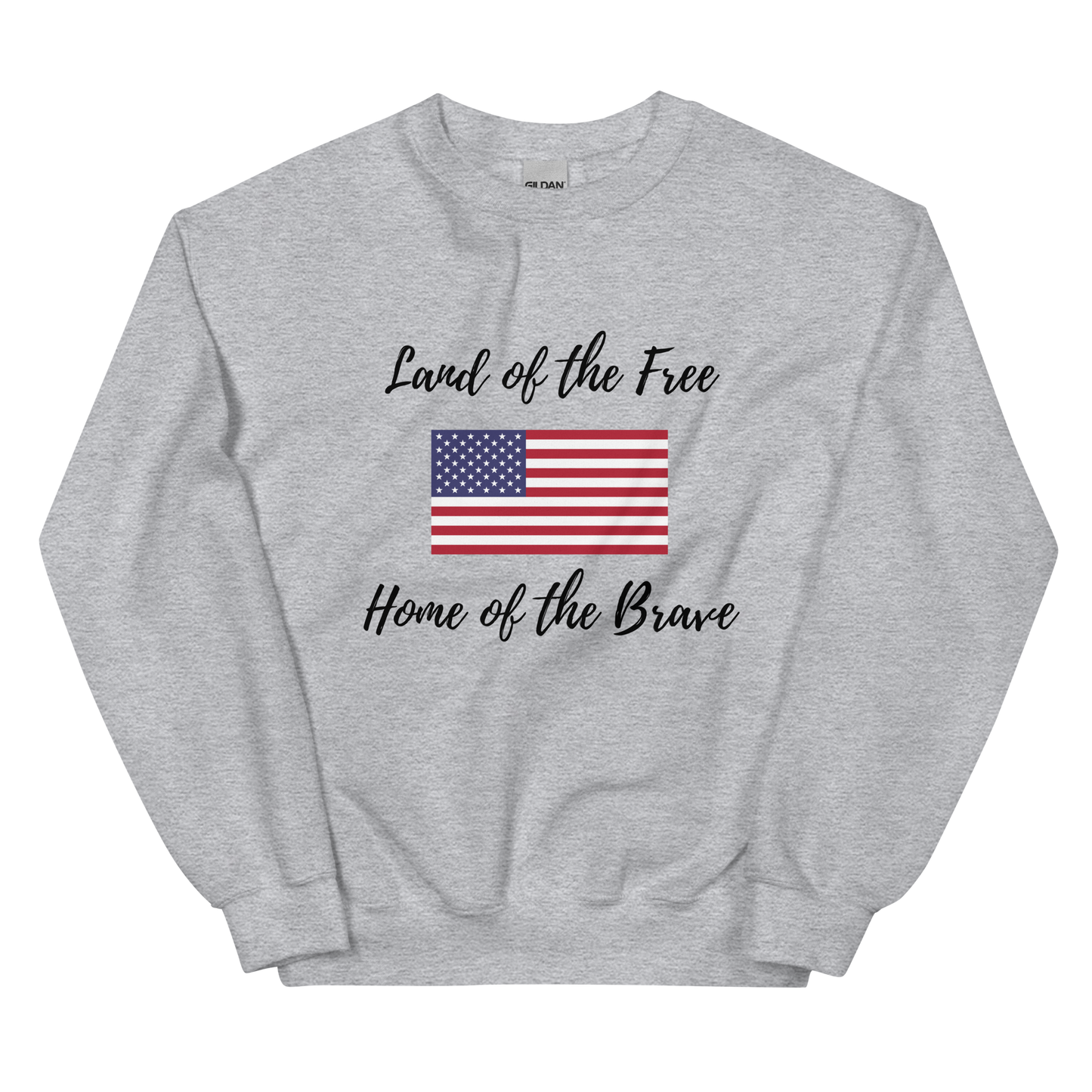 Land of Free Home of Brave Unisex Sweatshirt