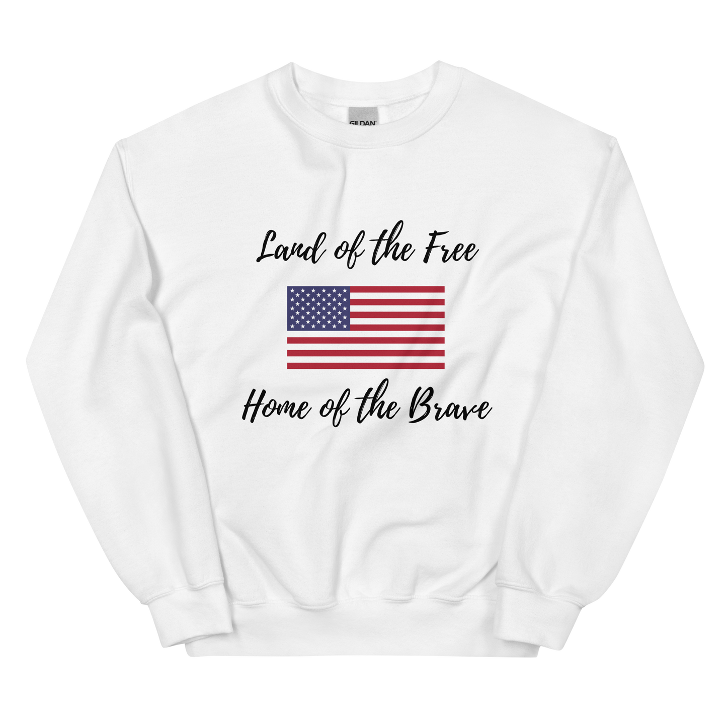 Land of Free Home of Brave Unisex Sweatshirt