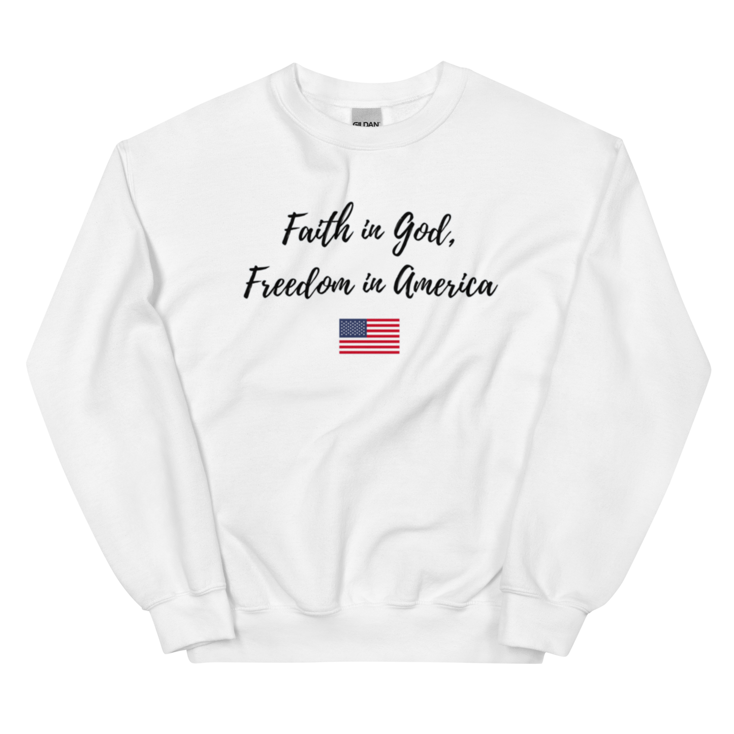 Faith In God Freedom In America Unisex Sweatshirt