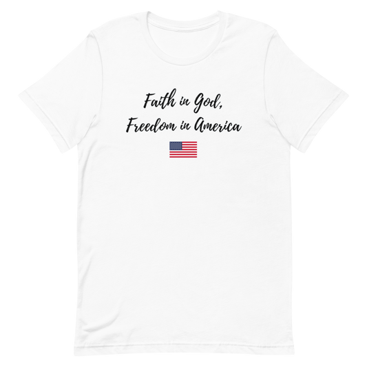 Faith In God Freedom In America Unisex t-shirt